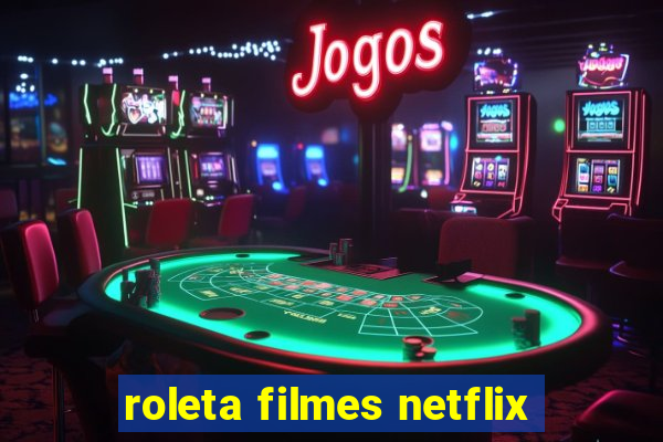 roleta filmes netflix